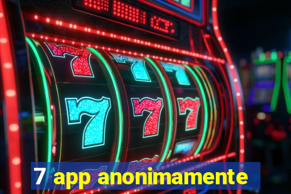 7 app anonimamente